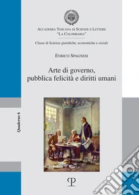 Arte di governo, pubblica felicità e diritti umani libro