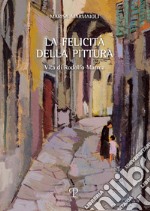 La felicità della pittura. Vita di Rodolfo Marma