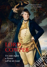 Lord Cowper, un conte inglese a Firenze nell'età dei Lumi libro