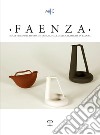 Faenza. Bollettino del museo internazionale delle ceramiche in Faenza. Ediz. italiana e inglese (2021). Vol. 2 libro