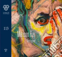 Marison Ray. Vertigine. Ediz. illustrata
