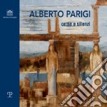 Alberto Parigi. Orme e silenzi. Catalogo della mostra (Treviso, 7-20 maggio 2022). Ediz. illustrata libro