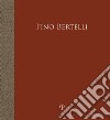 Pino Bertelli. L'infanzia rubata. La guerra negli occhi. Ediz. illustrata libro