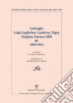 Carteggio Luigi Guglielmo Vambray Gigny-Virginia Tolomei Biffi III (1860-1861) libro