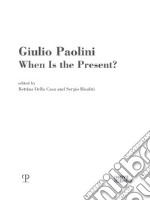 Giulio Paolini. When is the present? libro