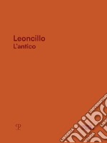 Leoncillo. L'antico. Ediz. a colori libro