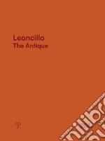 Leoncillo. The antique. Ediz. a colori libro