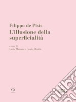 Filippo de Pisis. L'illusione della superficialità libro