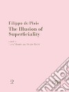 Filippo de Pisis. The illusion of superficiality libro di Mannini L. (cur.) Risaliti S. (cur.)