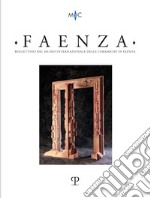 Faenza. Bollettino del museo internazionale delle ceramiche in Faenza. Ediz. italiana e inglese (2022). Vol. 1 libro