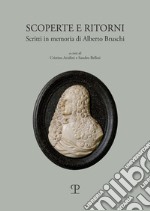 Scoperte e ritorni. Scritti in memoria di Alberto Bruschi