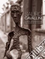 Sauro Cavallini. L'opera di un internato. Ediz. italiana e inglese