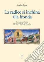 La radice di inchina alla frona. Commento ai canti XV, XVI e XVII del paradiso