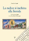 La radice di inchina alla frona. Commento ai canti XV, XVI e XVII del paradiso libro di Ristori Annalisa