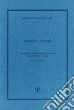 Moderni e antichi. Quaderni del Centro di studi sul classicismo diretti da Roberto Cardini (2023). Vol. 5 libro