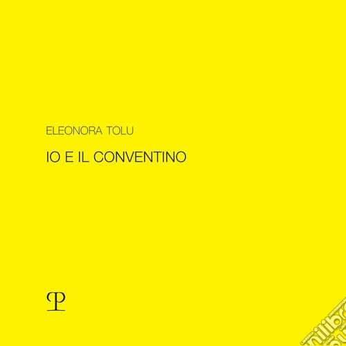 Eleonora Tolu. Io e il conventino