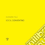 Eleonora Tolu. Io e il conventino libro