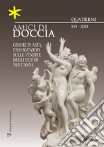 Amici di doccia. Quaderni (2023). Vol. 16: Ginori in asta, uno sguardo sulle vendite degli ultimi vent'anni libro