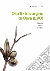 Olio Extravergine di Oliva (EVO). Idoneità, tipicità, peculiarità libro di Bertuccioli Mario