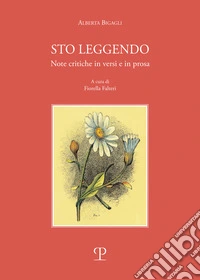Sto leggendo. Note critiche in versi e in prosa libro