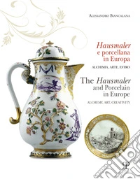 Hausmaler e porcellana in Europa. Ediz. bilingue libro