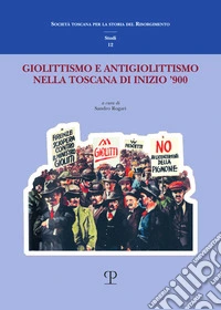 Giolittismo e antigiolittismo nella Toscana di inizio '900 libro