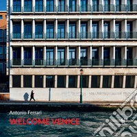 Welcome Venice. Ediz. italiana e inglese libro