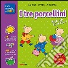 I tre porcellini. Con adesivi. Con poster. Ediz. illustrata libro