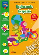 Esplorando lo spazio. Con adesivi. Con poster. Ediz. illustrata