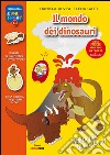 Il mondo dei dinosauri. Con adesivi. Con poster. Ediz. illustrata libro