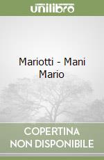 Mariotti - Mani Mario libro