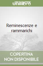 Reminescenze e rammarichi libro