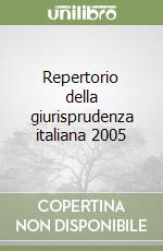 Repertorio della giurisprudenza italiana 2005 libro