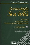 Formulario delle società. Con CD-ROM. Vol. 1: Società per azioni-Società a responsabilità limitata libro