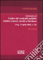 Commento al codice dei contratti pubblici relativi a lavori, servizi e forniture