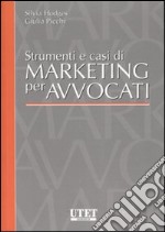 Strumenti e casi di marketing per avvocati libro