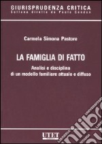 La famiglia di fatto. Analisi e disciplina di un modello familiare attuale e diffuso