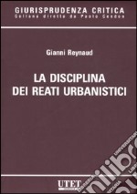 La disciplina dei reati urbanistici libro