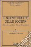 Il nuovo diritto delle società. Vol. 4: Scioglimento, trasformazione, fusione, scissione, società cooperative libro