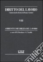 Diritto del lavoro. Vol. 8: Ambiente e sicurezza del lavoro libro