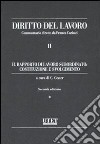 Diritto del lavoro. Vol. 2: Il rapporto di lavoro subordinato: costituzione e svolgimento libro di Cester C. (cur.)