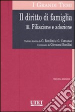 Il diritto di famiglia. Vol. 3: Filiazione e adozione libro