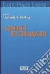 I contratti dei consumatori libro di Caringella F. (cur.) De Marzo G. (cur.)