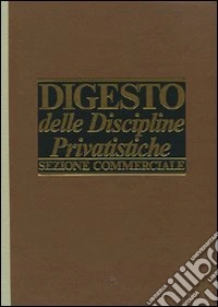 Digesto. Discipline privatistiche. Sezione commerciale. Aggiornamento. Vol. 3 libro