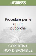 Procedure per le opere pubbliche libro