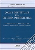 Codice ipertestuale della giustizia amministrativa. Con CD-ROM libro usato