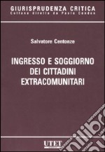 Ingresso e soggiorno dei cittadini extracomunitari libro