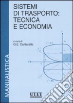 Sistemi di trasporto: tecnica e economia libro