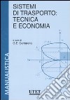 Sistemi di trasporto: tecnica e economia libro