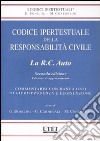 Codice ipertestuale della responsabilità civile. La RC auto. Aggiornamento. Con CD-ROM libro